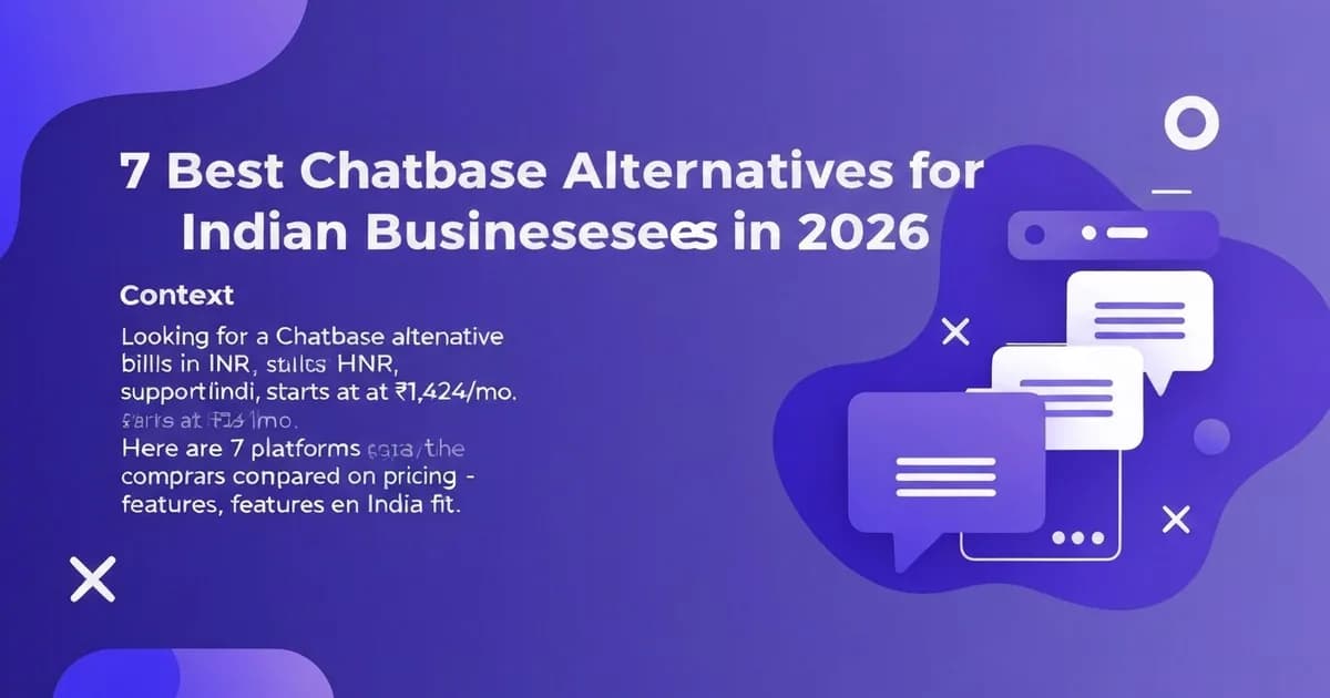 7 Best Chatbase Alternatives for Indian Businesses in 2026